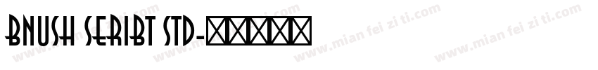 Bnush Seribt Std字体转换